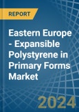 Eastern Europe - Expansible Polystyrene in Primary Forms - Market Analysis, Forecast, Size, Trends and insights. Update: COVID-19 Impact- Product Image