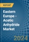 Eastern Europe - Acetic Anhydride - Market Analysis, Forecast, Size, Trends and Insights. Update: COVID-19 Impact - Product Thumbnail Image