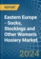 Eastern Europe - Socks, Stockings and Other Women's Hosiery - Market Analysis, Forecast, Size, Trends and Insights. Update: COVID-19 Impact - Product Image
