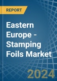 Eastern Europe - Stamping Foils - Market Analysis, Forecast, Size, Trends and Insights. Update: COVID-19 Impact- Product Image