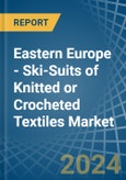 Eastern Europe - Ski-Suits of Knitted or Crocheted Textiles - Market Analysis, Forecast, Size, Trends and Insights. Update: COVID-19 Impact- Product Image