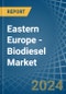 Eastern Europe - Biodiesel - Market Analysis, Forecast, Size, Trends and Insights. Update: COVID-19 Impact - Product Thumbnail Image