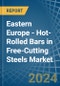 Eastern Europe - Hot-Rolled Bars in Free-Cutting Steels - Market Analysis, Forecast, Size, Trends and insights. Update: COVID-19 Impact - Product Thumbnail Image