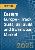 Eastern Europe - Track Suits, Ski Suits and Swimwear - Market Analysis, Forecast, Size, Trends and Insights. Update: COVID-19 Impact- Product Image