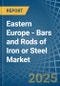 Eastern Europe - Bars and Rods of Iron or Steel (Hot-Rolled) - Market Analysis, Forecast, Size, Trends and Insights. Update: COVID-19 Impact - Product Thumbnail Image