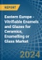Eastern Europe - Vitrifiable Enamels and Glazes for Ceramics, Enamelling or Glass - Market Analysis, forecast, Size, Trends and Insights. Update: COVID-19 Impact - Product Thumbnail Image