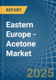 Eastern Europe - Acetone - Market Analysis, Forecast, Size, Trends and Insights. Update: COVID-19 Impact- Product Image