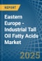 Eastern Europe - Industrial Tall Oil Fatty Acids - Market Analysis, Forecast, Size, Trends and Insights. Update: COVID-19 Impact - Product Thumbnail Image