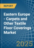 Eastern Europe - Carpets and Other Textile Floor Coverings - Market Analysis, Forecast, Size, Trends and Insights. Update: COVID-19 Impact- Product Image