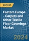 Eastern Europe - Carpets and Other Textile Floor Coverings - Market Analysis, Forecast, Size, Trends and Insights. Update: COVID-19 Impact - Product Image
