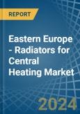 Eastern Europe - Radiators for Central Heating (Not Electrically Heated) - Market Analysis, forecast, Size, Trends and Insights. Update: COVID-19 Impact- Product Image