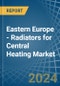 Eastern Europe - Radiators for Central Heating (Not Electrically Heated) - Market Analysis, forecast, Size, Trends and Insights. Update: COVID-19 Impact - Product Thumbnail Image