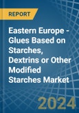 Eastern Europe - Glues Based on Starches, Dextrins or Other Modified Starches - Market Analysis, Forecast, Size, Trends and Insights. Update: COVID-19 Impact- Product Image