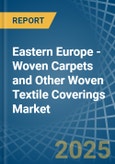 Eastern Europe - Woven Carpets and Other Woven Textile Coverings - Market Analysis, Forecast, Size, Trends and Insights. Update: COVID-19 Impact- Product Image