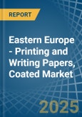 Eastern Europe - Printing and Writing Papers, Coated - Market Analysis, Forecast, Size, Trends and Insights. Update: COVID-19 Impact- Product Image