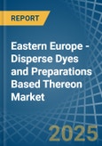 Eastern Europe - Disperse Dyes and Preparations Based Thereon - Market Analysis, Forecast, Size, Trends and Insights. Update: COVID-19 Impact- Product Image