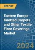 Eastern Europe - Knotted Carpets and Other Textile Floor Coverings - Market Analysis, Forecast, Size, Trends and Insights. Update: COVID-19 Impact- Product Image