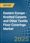 Eastern Europe - Knotted Carpets and Other Textile Floor Coverings - Market Analysis, Forecast, Size, Trends and Insights. Update: COVID-19 Impact - Product Thumbnail Image