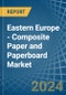 Eastern Europe - Composite Paper and Paperboard - Market Analysis, Forecast, Size, Trends and Insights. Update: COVID-19 Impact - Product Image