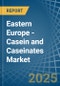 Eastern Europe - Casein and Caseinates - Market Analysis, Forecast, Size, Trends and Insights. Update: COVID-19 Impact - Product Thumbnail Image