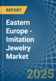 Eastern Europe - Imitation Jewelry - Market Analysis, Forecast, Size, Trends and Insights. Update: COVID-19 Impact- Product Image