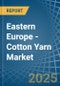 Eastern Europe - Cotton Yarn - Market Analysis, Forecast, Size, Trends and Insights. Update: COVID-19 Impact - Product Image