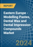 Eastern Europe - Modelling Pastes, Dental Wax and Dental Impression Compounds - Market Analysis, Forecast, Size, Trends and Insights. Update: COVID-19 Impact- Product Image