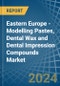 Eastern Europe - Modelling Pastes, Dental Wax and Dental Impression Compounds - Market Analysis, Forecast, Size, Trends and Insights. Update: COVID-19 Impact - Product Image