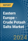 Eastern Europe - Crude Potash Salts (K2O Content) - Market Analysis, Forecast, Size, Trends and Insights. Update: COVID-19 Impact- Product Image