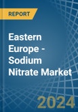 Eastern Europe - Sodium Nitrate - Market Analysis, Forecast, Size, Trends and Insights. Update: COVID-19 Impact- Product Image
