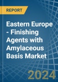 Eastern Europe - Finishing Agents with Amylaceous Basis - Market Analysis, Forecast, Size, Trends and Insights. Update: COVID-19 Impact- Product Image