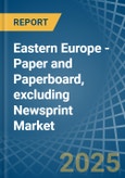 Eastern Europe - Paper and Paperboard, excluding Newsprint - Market Analysis, Forecast, Size, Trends and Insights. Update: COVID-19 Impact- Product Image