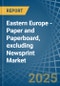 Eastern Europe - Paper and Paperboard, excluding Newsprint - Market Analysis, Forecast, Size, Trends and Insights. Update: COVID-19 Impact - Product Thumbnail Image