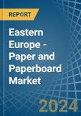 Eastern Europe - Paper and Paperboard - Market Analysis, Forecast, Size, Trends and Insights. Update: COVID-19 Impact- Product Image
