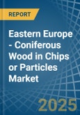 Eastern Europe - Coniferous Wood in Chips or Particles - Market Analysis, Forecast, Size, Trends and insights. Update: COVID-19 Impact- Product Image