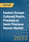 Eastern Europe - Cultured Pearls, Precious or Semi-Precious Stones - Market Analysis, Forecast, Size, Trends and Insights. Update: COVID-19 Impact - Product Image