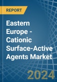 Eastern Europe - Cationic Surface-Active Agents (Excluding Soap) - Market Analysis, Forecast, Size, Trends and Insights. Update: COVID-19 Impact- Product Image
