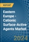 Eastern Europe - Cationic Surface-Active Agents (Excluding Soap) - Market Analysis, Forecast, Size, Trends and Insights. Update: COVID-19 Impact - Product Image