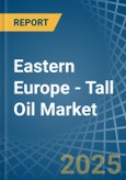 Eastern Europe - Tall Oil - Market Analysis, Forecast, Size, Trends and Insights. Update: COVID-19 Impact- Product Image