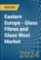Eastern Europe - Glass Fibres and Glass Wool - Market Analysis, Forecast, Size, Trends and Insights. Update: COVID-19 Impact - Product Thumbnail Image