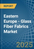 Eastern Europe - Glass Fiber Fabrics - Market Analysis, Forecast, Size, Trends and Insights. Update: COVID-19 Impact- Product Image