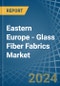 Eastern Europe - Glass Fiber Fabrics - Market Analysis, Forecast, Size, Trends and Insights. Update: COVID-19 Impact - Product Thumbnail Image