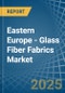 Eastern Europe - Glass Fiber Fabrics - Market Analysis, Forecast, Size, Trends and Insights. Update: COVID-19 Impact - Product Image