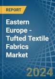 Eastern Europe - Tufted Textile Fabrics - Market Analysis, Forecast, Size, Trends and Insights. Update: COVID-19 Impact- Product Image