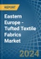 Eastern Europe - Tufted Textile Fabrics - Market Analysis, Forecast, Size, Trends and Insights. Update: COVID-19 Impact - Product Thumbnail Image