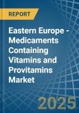 Eastern Europe - Medicaments Containing Vitamins and Provitamins - Market Analysis, Forecast, Size, Trends and Insights. Update: COVID-19 Impact- Product Image