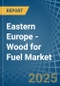 Eastern Europe - Wood for Fuel - Market Analysis, forecast, Size, Trends and Insights. Update: COVID-19 Impact - Product Thumbnail Image