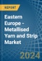 Eastern Europe - Metallised Yarn and Strip - Market Analysis, Forecast, Size, Trends and Insights. Update: COVID-19 Impact - Product Thumbnail Image