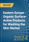 Eastern Europe - Organic Surface-Active Products for Washing the Skin - Market Analysis, forecast, Size, Trends and Insights. Update: COVID-19 Impact - Product Image