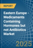 Eastern Europe - Medicaments Containing Hormones but not Antibiotics - Market Analysis, Forecast, Size, Trends and Insights. Update: COVID-19 Impact- Product Image